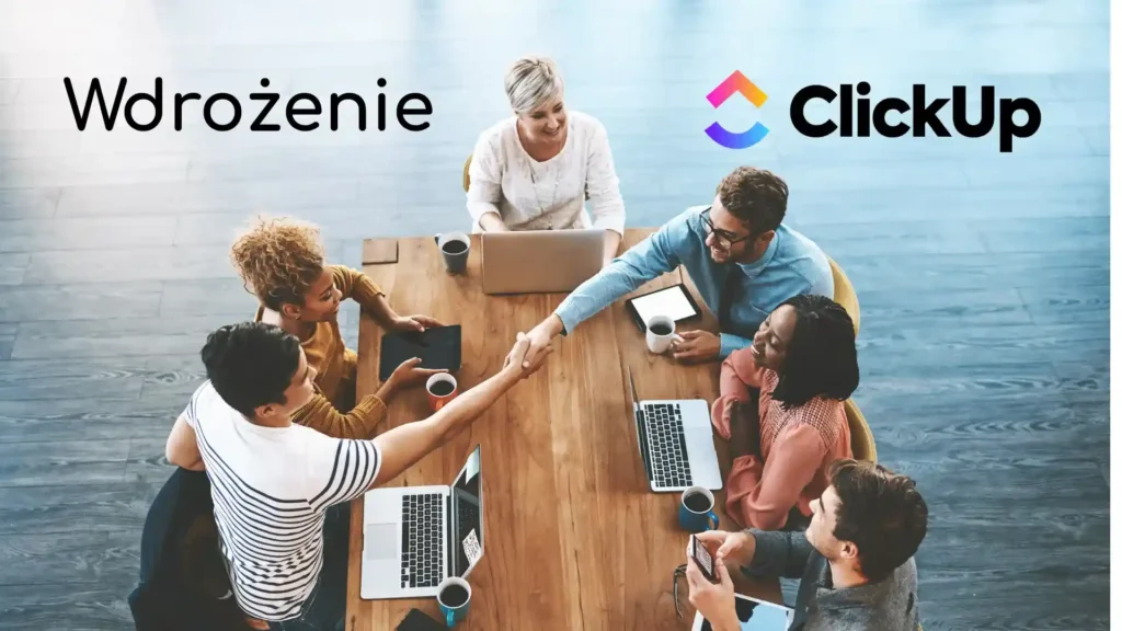Wdrożenie ClickUp w twojej firmie
