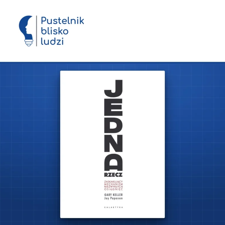 Jedna rzecz Gary Keller i Jay Papasan — streszczenie książki
